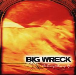 Big Wreck : In Loving Memory Of...